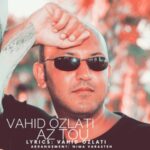 دانلود آهنگ وحید عزلتی از تو